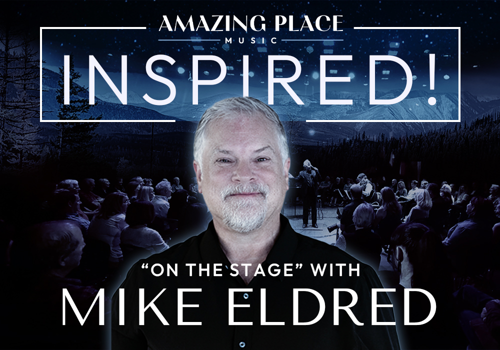 Inspired! On the Stage with Mike Eldred